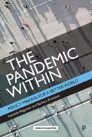 The Pandemic Within: Policy Making for a Better World 1447362225 Book Cover