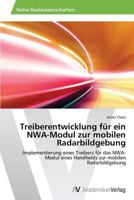 Treiberentwicklung Fur Ein Nwa-Modul Zur Mobilen Radarbildgebung 363962579X Book Cover