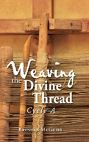 Weaving the Divine Thread: Cycle a 1728337801 Book Cover