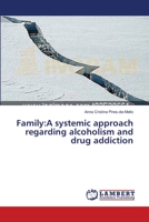 Family:A systemic approach regarding alcoholism and drug addiction 3659634603 Book Cover