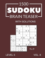 1500 Sudoku Brain Teaser 9x9 with solutions: Level 5 Volume 8 B095GSG9BT Book Cover