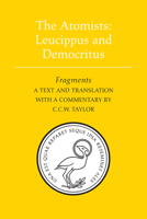 The Atomists: Leucippus and Democritus: Fragments (Phoenix Supplementary Volume) 1442612126 Book Cover