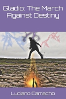 Gladio: The March Against Destiny B09T2XH27W Book Cover