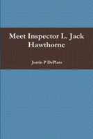 Meet Inspector L. Jack Hawthorne 1481773720 Book Cover