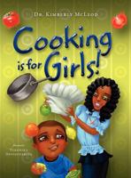 Cooking Is for Girls! 0982982518 Book Cover