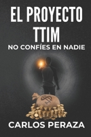El proyecto TTIM: No conf�es en nadie 1689035145 Book Cover