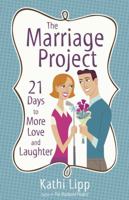 The Marriage Project: 21 Days to More Love and Laughter 0736925287 Book Cover