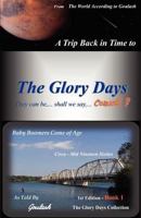 The Glory Days Collection - Book 1: "Baby Boomers Come of Age" Circa - Mid Nineteen Sixties 1477592938 Book Cover