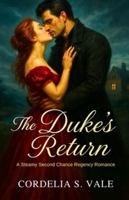 The Duke’s Return: A Steamy Second Chance Regency Romance B0G2GRW9MN Book Cover