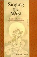 Singing the Way: Insights into Poetry and Spiritual Transformation 0941532747 Book Cover