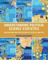 Understanding Political Science Statistics: Observations and Expectations in Political Analysis 0415890055 Book Cover