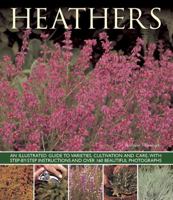 Heathers: An Illustrated Guide to Varieties, Cultivation and Care, With Wtep-By-Step Instructions and Over 160 Beautiful Photographs 1780192649 Book Cover