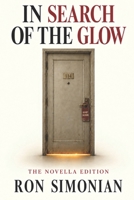 In Search of the Glow: The Novella Edition B0HJC8WQW1 Book Cover