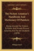 The Picture Amateur's Handbook and Dictionary of Painters 1165104091 Book Cover