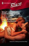 What I Did On My Summer Vacation: The Guy Diet / Light My Fire / No Reservations 0373794096 Book Cover