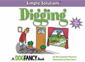 Digging: Simple Solutions: A Dog Fancy Book (Simplesolutions.) 1889540951 Book Cover