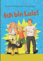 Ich bin Luis!: Ein Roman, nicht nur für Kinder 3347292499 Book Cover