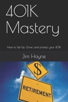 401K Mastery: How to Set-Up, Grow, and protect your 401k 1979817871 Book Cover