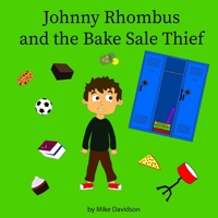 Johnny Rhombus and the Bake Sale Thief 1703301072 Book Cover