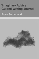 Imaginary Advice: Guided Writing Journal 1471727092 Book Cover