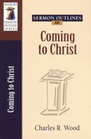 Sermon Outlines on Coming to Christ 0825441277 Book Cover