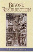 Beyond Resurrection 1565634861 Book Cover