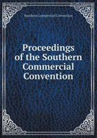 Proceedings of the Southern Commercial Convention 142551099X Book Cover