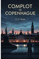 Complot de Copenhague (French Edition) B0FQHGGJMY Book Cover