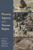 Poverty, Agency, and Human Rights 0199975884 Book Cover