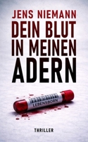Dein Blut in meinen Adern: Thriller (German Edition) B0GVN7B33Q Book Cover