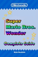 Super Mario Bros. Wonder Complete Guide: Tips, Tricks, Strategies and much more B0CNTYT8WN Book Cover