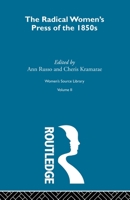 The Radical Women's Press of the 1850's: Women's Source Library (Women's Source Library, V. 2) 0415606381 Book Cover