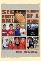 SEC Football Religion of a Region 1463417101 Book Cover