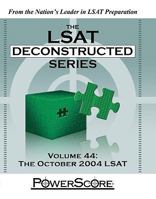 The LSAT Deconstructed Series, Volume 44: The October 2004 LSAT 0972129685 Book Cover