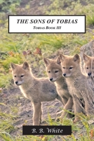 The Sons of Tobias: Tobias Book III 1595946160 Book Cover