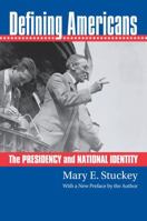 Defining Americans: The Presidency and National Identity 0700635203 Book Cover