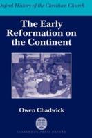 The Early Reformation on the Continent (Oxford History of the Christian Church) 019926578X Book Cover