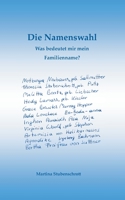 Die Namenswahl: Was bedeutet mir mein Familienname? 3753458406 Book Cover