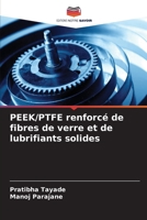 PEEK/PTFE renforcé de fibres de verre et de lubrifiants solides (French Edition) 6209635849 Book Cover