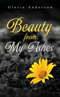 Beauty From My Ashes 1684863813 Book Cover
