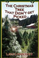 The Christmas Tree That Didn't Get Picked 142418276X Book Cover