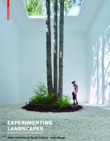 Experimenting Landscapes: Testing the Limits of the Garden 3038219312 Book Cover
