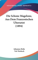 Die Schone Magelone, Aus Dem Franzosischen Ubersetzt (1894) 1168381592 Book Cover