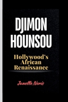 DJIMON HOUNSOU: Hollywood’s African Renaissance B0DF8XKL2X Book Cover