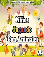 Niños Jugando Con Animales: Libro de colorear para niños / 3 - 8 años: libro de colorear para niños animales B08B73YXMQ Book Cover