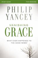 Vanishing Grace: What Ever Happened to the Good News? 0310339324 Book Cover