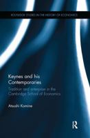 Keynes and His Contemporaries: Tradition and Enterprise in the Cambridge School of Economics 1138055433 Book Cover