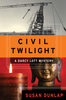 Civil Twilight: A Darcy Lott Mystery 1582434522 Book Cover