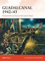 Guadalcanal 1942-43: America's First Victory on the Road to Tokyo 147280693X Book Cover