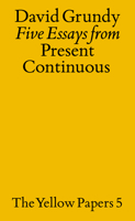 Five Essays from 'Present Continuous' 9491780093 Book Cover